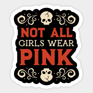 not all girls wear pink Sticker